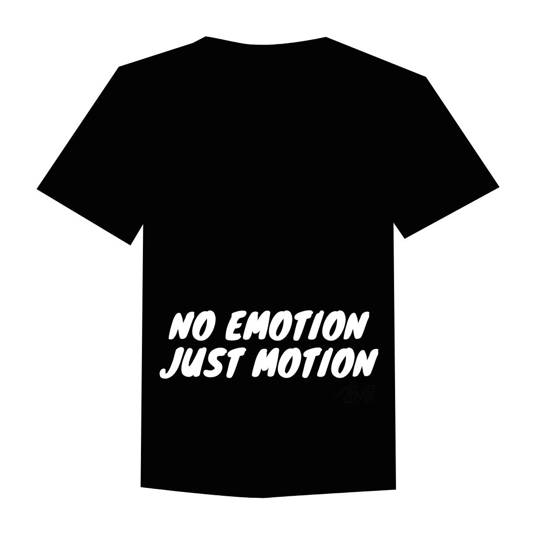 NO EMOTION, JUST MOTION TEE | UNISEX